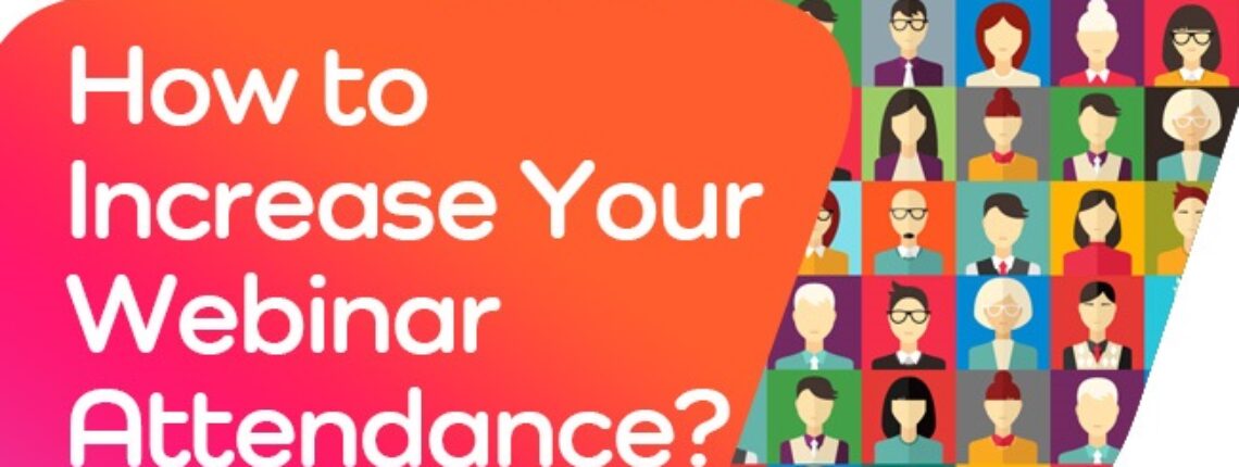 How To Increase Your Webinar Attendance