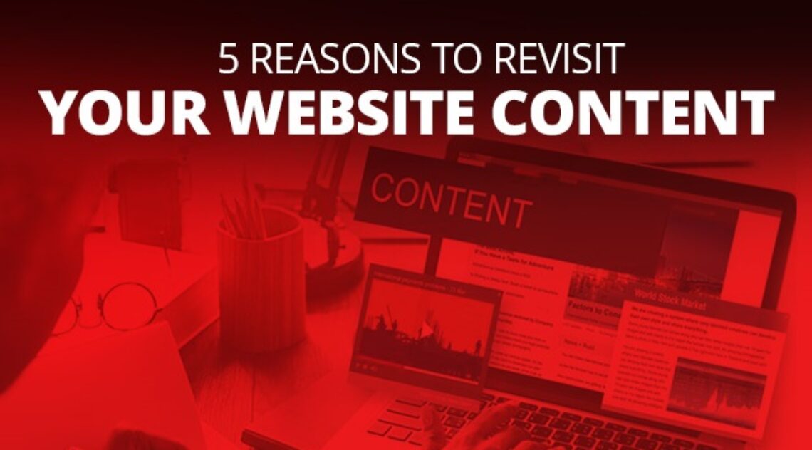 5 Reasons To Revisit Your Website Content