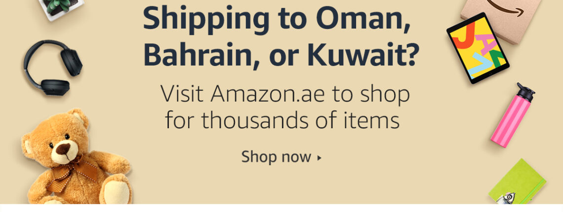 Customers In Bahrain, Kuwait And Oman Can Now Shop Thousands Of Items On Amazon.ae Through The International Shopping Experience