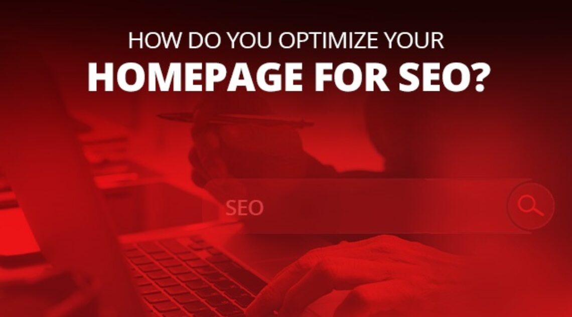 How Do You Optimize Your Homepage For SEO?