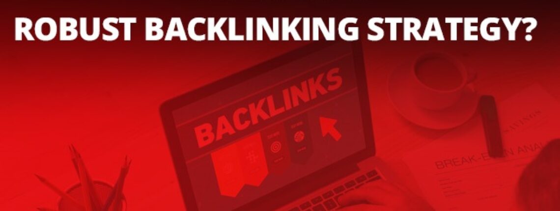 How To Build A Robust Backlinking Strategy?