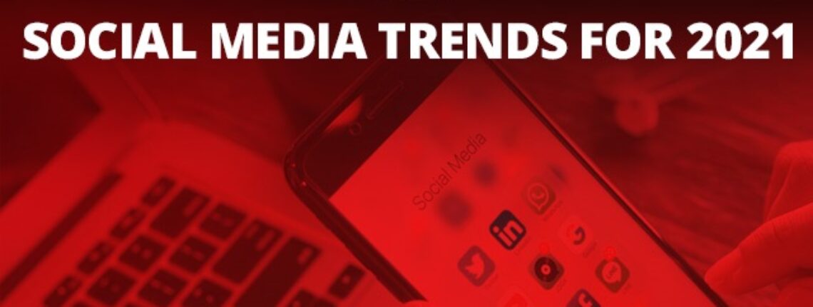 Top 10 Social Media Trends For 2021