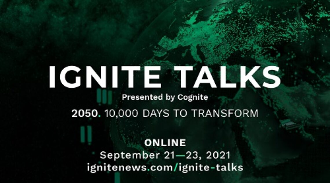 Urgency For Industrial Transformation Takes Center Stage At Global Ignite Talks 2021: September 21-23