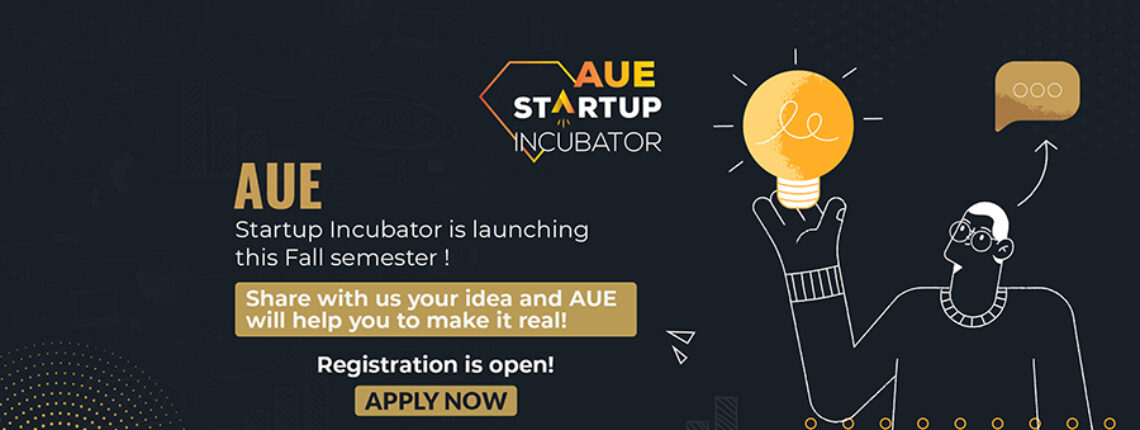 AUE Launches Startup Incubator Program To Help Students Turn Ambitious Ideas To Successful Projects