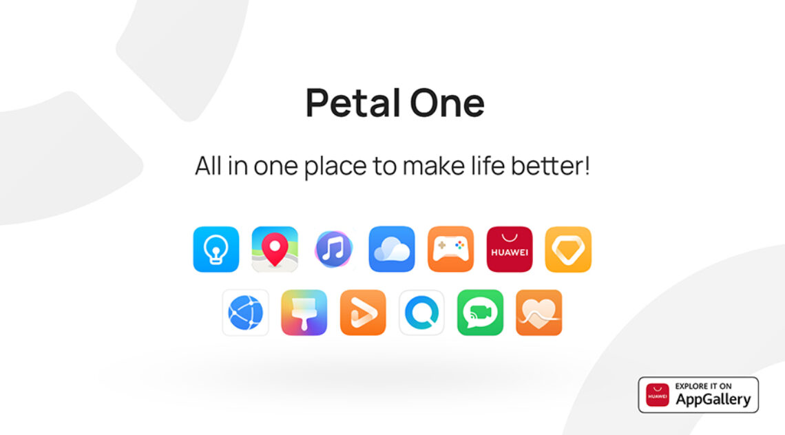 Huawei Enhances Users’ Digital Experience Via Petal One Exclusive Packages, Petal Maps, And Petal Search