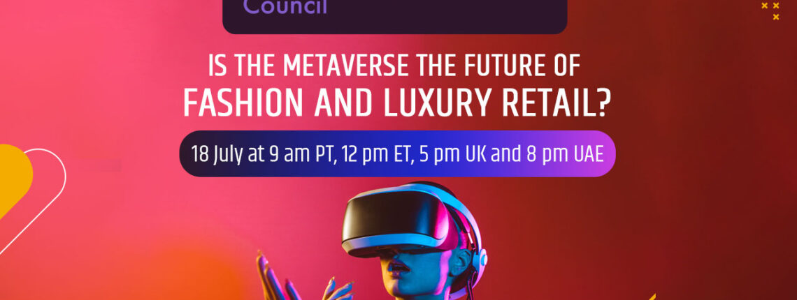 Is The Metaverse The future Of Fashion And Luxury Retail?