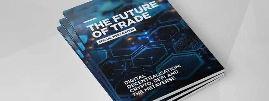 DMCC’s Future Of Trade Report On Web3 Projects Major Growth For Crypto, Defi And The Metaverse – With Key Role For UAE And MENA