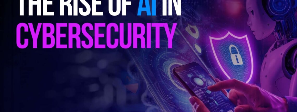 Cyber Gear Launches New Report, The Rise Of AI In Cybersecurity