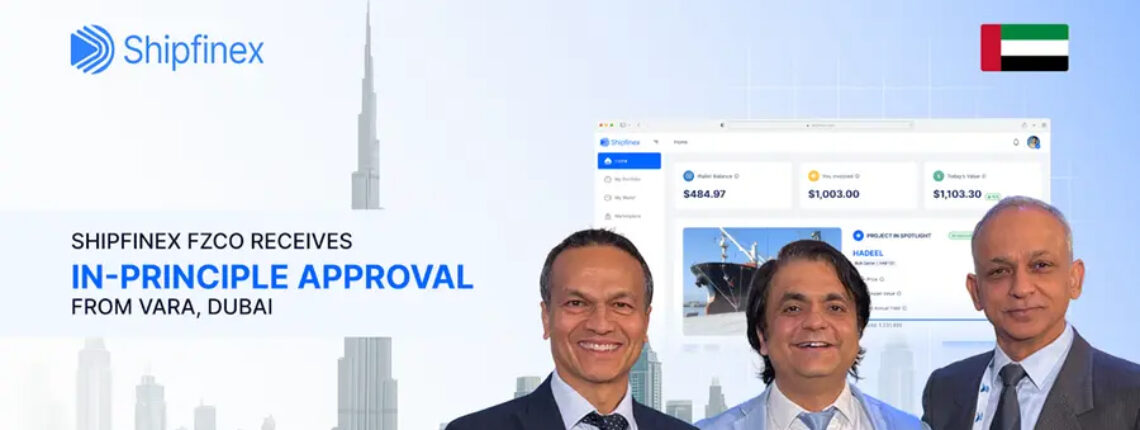 Shipfinex Receives In-Principle Approval From VARA, Advancing Its Maritime Asset Tokenization Roadmap