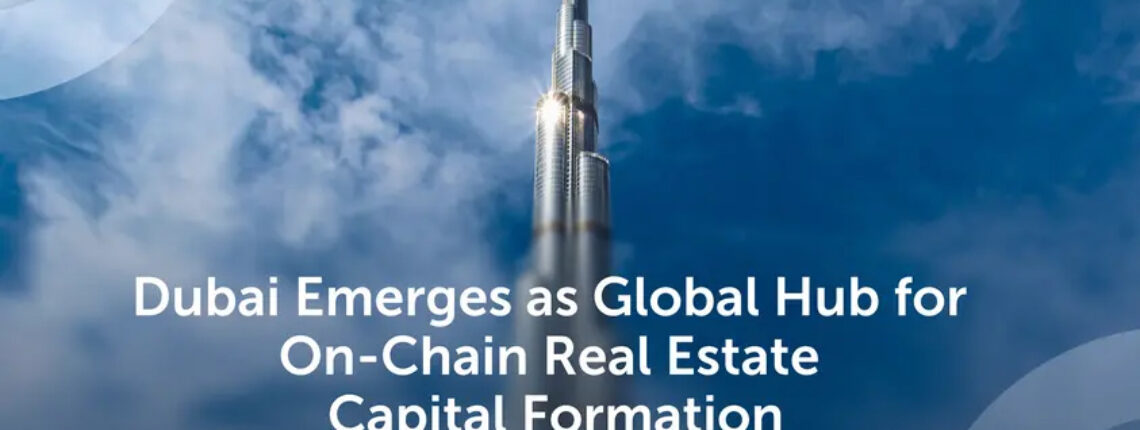 Dubai Emerges As Global Hub For On-Chain Real Estate Capital Formation With Tokinvest Launch