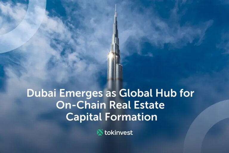 Dubai Emerges As Global Hub For On-Chain Real Estate Capital Formation With Tokinvest Launch